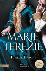Marie Terezie. Tchyně Evropy 
